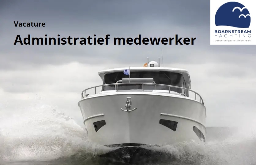 Boarnstream Yachting in Jirnsum zoekt een administratief medewerker - BootAanBoot